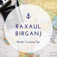 India Nepal Border Crossing Tips From Raxaul and Birganj